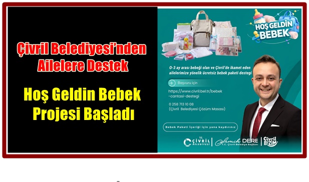 Çivril Belediyesi’nden Ailelere Destek: “Hoş Geldin Bebek” Projesi Başladı