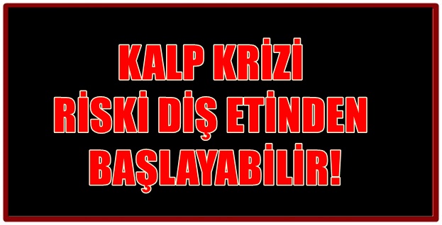 KALP KRİZİ RİSKİ DİŞ ETİNDEN BAŞLAYABİLİR!