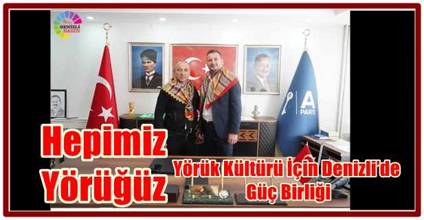 Yörük Kültürü İçin Güç Birliği Mesajı  .