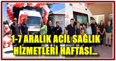 1-7 ARALIK ACİL SAĞLIK HİZMETLERİ HAFTASI…