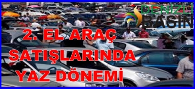 2. EL ARAÇ SATIŞLARINDA YAZ DÖNEMİ 