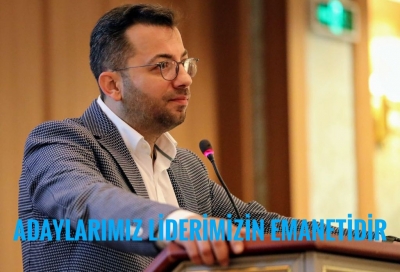 ADAYLARIMIZ LİDERİMİZİN EMANETİDİR