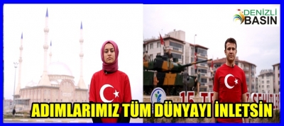 ADIMLARINIZ TÜM DÜNYAYI İNLETSİN