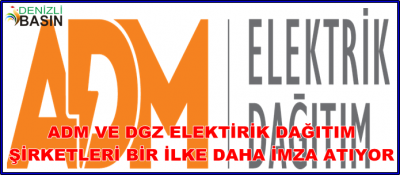 ADM ve GDZ Elektrik Dağıtım Şirketleri  Bir İlke Daha İmza atıyor