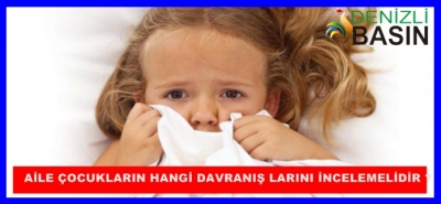 Aile Çocuğun Hangi Davranışlarını Ğözlemlemelidir?