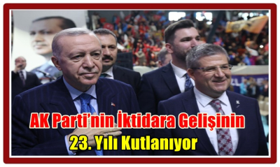 AK Parti’nin İktidara Gelişinin 23. Yılı Kutlanıyor