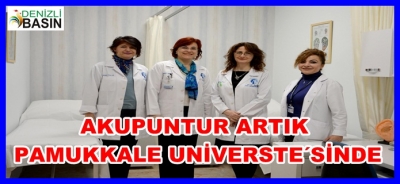 AKUPUNTUR ARTIK PAMUKKALE ÜNİVERSİTESİ´NDE