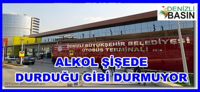 ALKOL ŞİŞEDE DURDUĞU GİBİ DURMUYOR