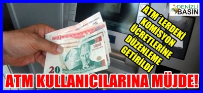 ATM KULANICILARINA MÜJDE!