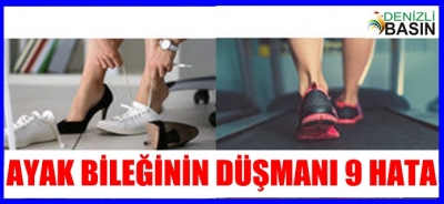 AYAK BİLEĞİNİN DÜŞMANI 9 HATA