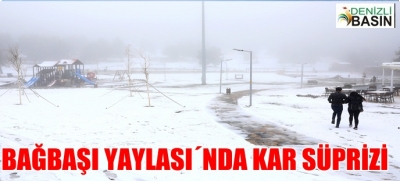 Bağbaşı Yaylası'nda Kar Sürprizi