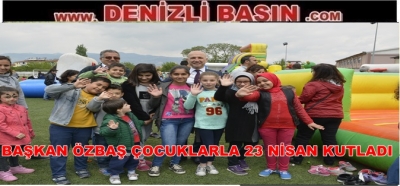 Başka Özbaş çocuklar ile birlikte 23 Nisan’ı kutladı