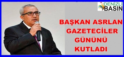 Başkan Arslan’dan 21 Ekim Dünya Gazeteciler Gününü kutladı