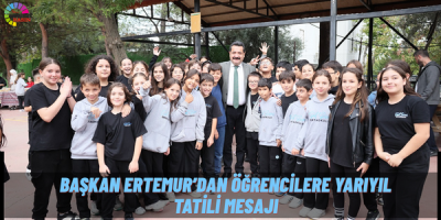 BAŞKAN ERTEMUR’DAN ÖĞRENCİLERE YARIYIL TATİLİ MESAJI