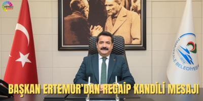 BAŞKAN ERTEMUR’DAN REGAİP KANDİLİ MESAJI