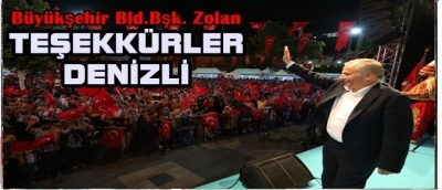 BAŞKAN ZOLAN “TEŞEKKÜRLER DENİZLİ” DEDİ