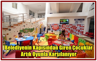 Belediyenin Kapısından Giren Çocuklar Artık Oyunla Karşılanıyor