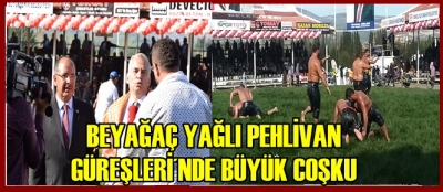 BEYAĞAÇ YAĞLI GÜREŞLERİNDE BÜYÜK COŞKU