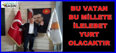 Bu Vatan Bu Millete İlelebet Yurt Olacaktır