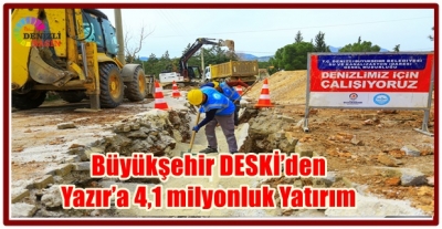 Büyükşehir DESKİ’den Yazır’a 4,1 milyonluk Yatırım