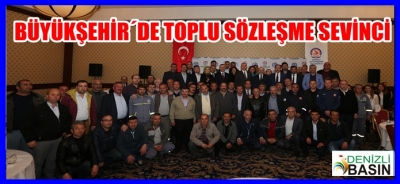 BÜYÜKŞEHİR´DE TOPLU SÖZLEŞME SEVİNCİ