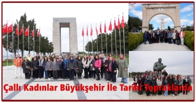Büyükşehir’den Çallı kadınlara Çanakkale yolculuğu