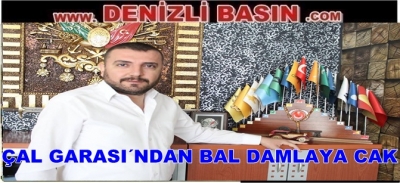 Çal Garası’ndan Bal Damlayacak