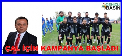 ÇAL İÇİN KAMPANYA BAŞLADI