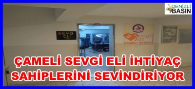 ÇAMELİ SEVGİ ELİ İHTİYAÇ SAHİPLERİNİ SEVİNDİRİYOR