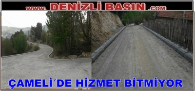 ÇAMELİ´DE HİZMET BİTMİYOR