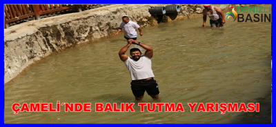 ÇAMELİ´NDE  BALIK TUTMA YARIŞMASI