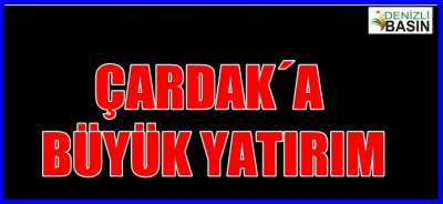 Çardak OSB İçin 55 Milyon Tl'lik Yatırım