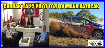 Çardak’ta 25 Pilot Tozu Dumana Katacak
