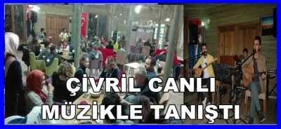 ÇİVRİL CANLI MÜZİKLE TANIŞTI