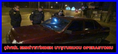 ÇİVRİL EMNİYETİNDEN UYUŞTURUCU OPERASYONU