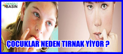  ÇOCUKLAR NEDEN TIRNAK YİYOR ?