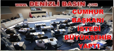 Cumhurbaşkanı istedi Büyükşehir yaptı