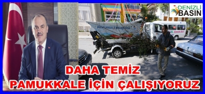 DAHA TEMİZ PAMUKKALE İÇİN ÇALIŞIYORUZ