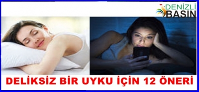   DELİKSİZ BİR UYKU İÇİN 12 ÖNERİ