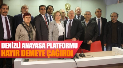 DENİZLİ ANAYASA PLATFORMU HAYIR DEMEYE ÇAĞIRDI