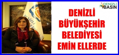 DENİZLİ BÜYÜKŞEHİR EMİN ELLERDE