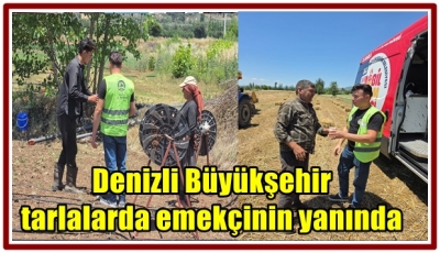 Denizli Büyükşehir tarlalarda emekçinin yanında