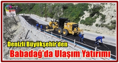 Denizli Büyükşehir’den Babadağ’da Ulaşım Yatırımı