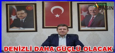 DENİZLİ DAHA GÜÇLÜ OLACAK