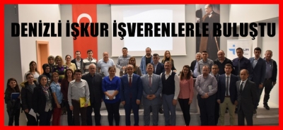 DENİZLİ İŞKUR İŞVERENLER İLE BULUŞTU