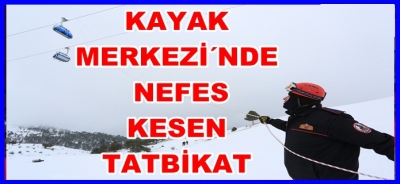 Denizli Kayak Merkezi’nde Nefes Kesen Tatbikat