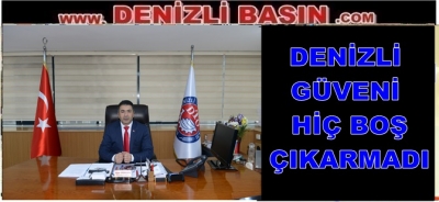  Denizli Kendisine Duyulan Güveni  Hiç Boş Çıkarmadı
