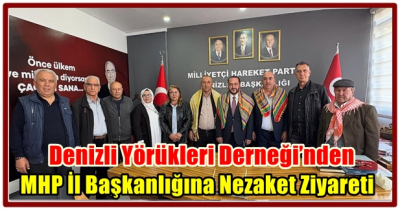 Denizli Yörükleri Derneği’nden MHP İl Başkanlığına Nezaket Ziyareti