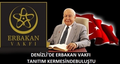 DENİZLİ'DE ERBAKAN VAKFI TANITIM KERMESİ İLE HALKLA TANIŞTI