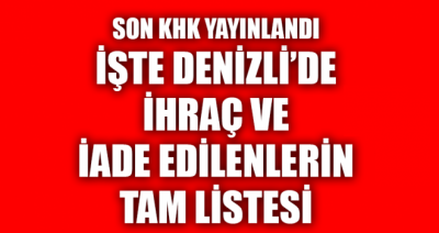 Denizli’de İhraç ve İade Edilenler